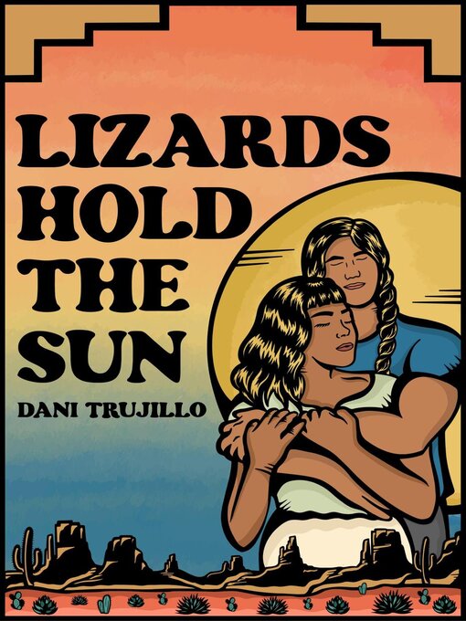 Title details for Lizards Hold the Sun by Dani Trujillo - Available